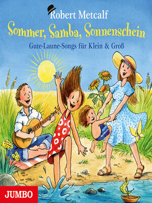 cover image of Sommer, Samba, Sonnenschein. Gute-Laune-Songs für Klein & Groß